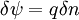 \delta \psi = q \delta n\,