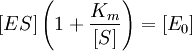 [ES]\left(1 + \frac{K_m}{[S]}\right) = [E_0]