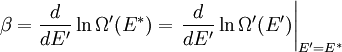 \beta = \frac{d}{dE'} \ln \Omega'(E^\ast) = \left . \frac{d}{dE'} \ln \Omega'(E') \right |_{E'=E^\ast}