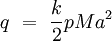 q \ = \ \frac{k}{2} p Ma^2