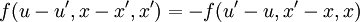 \displaystyle f(u-u', x-x', x') = -f(u'-u, x'-x, x)