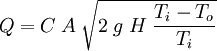 Q = C\; A\; \sqrt {2\;g\;H\;\frac{T_i - T_o}{T_i}}