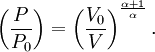 \left( {P \over P_0} \right) = \left( {V_0 \over V} \right)^{\alpha + 1 \over \alpha}.