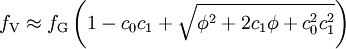 f_\mathrm{V}\approx f_\mathrm{G}\left(1-c_0c_1+\sqrt{\phi^2+2c_1\phi+c_0^2c_1^2}\right)