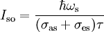 ~ I_{\rm so}=\frac{\hbar \omega_{\rm s}}{(\sigma_{\rm as}+\sigma_{\rm es})\tau} ~