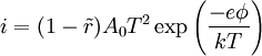i = (1-\tilde{r})A_0T^2\exp\left(\frac{-e\phi}{kT}\right)