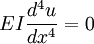 EI \frac{d^4 u}{d x^4} = 0\,