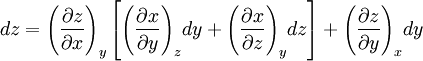 d z = {\left ( \frac{\partial z}{\partial x} \right )}_y \left [ {\left ( \frac{\partial x}{\partial y} \right )}_z d y + {\left ( \frac{\partial x}{\partial z} \right )}_y dz \right ] + {\left ( \frac{\partial z}{\partial y} \right )}_x dy