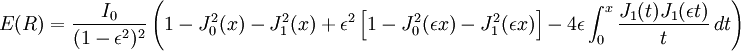 E(R) = \frac{I_0}{ (1 - \epsilon ^2)^2 }  \left( 1 - J_0^2(x) - J_1^2(x) + \epsilon ^2 \left[ 1 - J_0^2 (\epsilon x) - J_1^2(\epsilon x) \right]  - 4 \epsilon \int_0^x \frac {J_1(t) J_1(\epsilon t)}{t}\,dt \right)