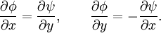 \frac{\partial\phi}{\partial x}=\frac{\partial\psi}{\partial y}, \qquad \frac{\partial\phi}{\partial y}=-\frac{\partial\psi}{\partial x}.