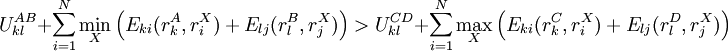 U_{kl}^{AB} + \sum_{i=1}^{N} \min_{X} \left(E_{ki}(r_{k}^{A}, r_{i}^{X}) + E_{lj}(r_{l}^{B}, r_{j}^{X})\right) > U_{kl}^{CD} + \sum_{i=1}^{N} \max_{X} \left(E_{ki}(r_{k}^{C}, r_{i}^{X}) + E_{lj}(r_{l}^{D}, r_{j}^{X})\right)