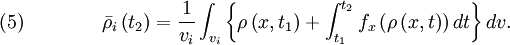 \quad (5) \qquad  \qquad \bar{\rho}_{i}\left( t_{2}\right) =\frac{1}{v_i}\int_{v_i}\left\{ \rho\left( x,t_{1}\right) +\int_{t_{1}}^{t_2}f_{x}\left( \rho \left( x,t \right) \right) dt \right\} dv.