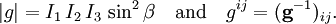 |g| = I_1\, I_2\, I_3\, \sin^2 \beta \quad \hbox{and}\quad g^{ij} = (\mathbf{g}^{-1})_{ij}.