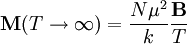 \mathbf{M}(T\rightarrow\infty)={N\mu^2\over k}{\mathbf{B}\over T}