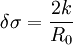 \delta\sigma=\frac{2k}{R_{0}}