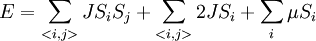 E = \sum_{<i,j>} J S_i S_j + \sum_{<i,j>} 2J S_i + \sum_i \mu S_i \,