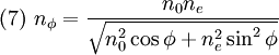 (7) \ n_\phi = \frac{n_0 n_e}{\sqrt{n_0^2 \cos \phi + n_e^2 \sin^2 \phi}}