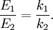 \frac{E_1}{E_2} = \frac{k_1}{k_2}. \,