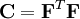 \mathbf{C}=\mathbf{F}^T\mathbf{F}