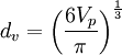 d_v = \left(\frac{6 V_p}{\pi}\right)^{\frac{1}{3}}