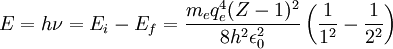 E= h\nu = E_i-E_f=\frac{m_e q_e^4 (Z-1)^2}{8 h^2 \epsilon_{0}^2} \left( \frac{1}{1^2} - \frac{1}{2^2} \right) \,