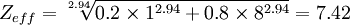 Z_{eff} = \sqrt[2.94]{0.2 \times 1^{2.94} + 0.8 \times 8^{2.94}} = 7.42