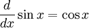 \frac{d}{dx} \sin x = \cos x