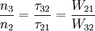 \frac{n_3}{n_2} = \frac{\tau_{32}}{\tau_{21}} = \frac{W_{21}}{W_{32}}