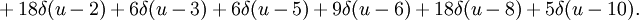 {} + 18 \delta(u-2) + 6 \delta(u-3) + 6 \delta(u-5) + 9 \delta(u-6) + 18 \delta(u-8) + 5 \delta(u-10). \,