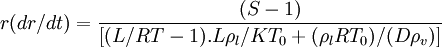 r (dr/dt) = \frac {(S-1)} { [(L/RT-1). L \rho_l /K T_0 + (\rho_l R T_0)/ (D \rho_v) ]}