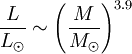 \frac{L}{L_{\odot}} \sim {\left ( \frac{M}{M_{\odot}} \right )}^{3.9}