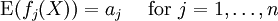 \operatorname{E}(f_j(X)) = a_j\quad\mbox{ for } j=1,\ldots,n