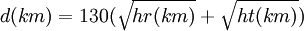 d(km) =130(\sqrt{hr(km)}+\sqrt{ht(km)})