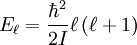 E_\ell = {\hbar^2 \over 2I} \ell \left (\ell+1\right )