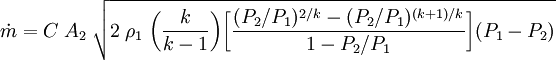 \dot{m} = C\;A_2\;\sqrt{2\;\rho_1\;\bigg (\frac{k}{k-1}\bigg)\bigg[\frac{(P_2/P_1)^{2/k}-(P_2/P_1)^{(k+1)/k}}{1-P_2/P_1}\bigg](P_1-P_2)}