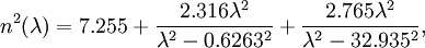 n^2(\lambda) = 7.255 + \frac{2.316 \lambda^2 }{ \lambda^2 - 0.6263^2} + \frac{2.765 \lambda^2 }{ \lambda^2 - 32.935^2},