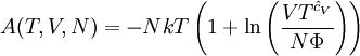 A(T,V,N)=-NkT\left(1+\ln\left(\frac{VT^{\hat{c}_V}}{N\Phi}\right)\right)