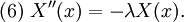 (6) \ X''(x) = - \lambda X(x). \quad