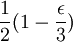 {1\over 2} ( 1 - {\epsilon \over 3})