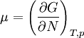 \mu=\left(\frac{\partial G}{\partial N}\right)_{T,p}