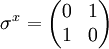 \sigma^x =  \begin{pmatrix} 0&1\\ 1&0 \end{pmatrix}