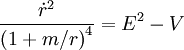 \frac{\dot{r}^2}{ \left( 1+m/r \right)^4} = E^2 - V