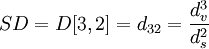 SD = D[3,2] = d_{32} = \frac{d_v^3}{d_s^2}