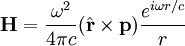 \mathbf{H} = \frac{\omega^2}{4\pi c} (\hat{\mathbf{r}} \times \mathbf{p}) \frac{e^{i\omega r/c}}{r}