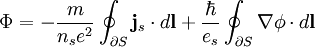 \Phi =-\frac{m}{n_s e^2}\oint_{\partial S}\mathbf{j}_s\cdot d\mathbf{l} +\frac{\hbar}{e_s}\oint_{\partial S}\mathbf{\nabla}\phi\cdot d\mathbf{l}