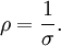 \rho = {1\over\sigma}.