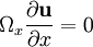 \Omega_x\frac{\partial {\mathbf u}}{\partial x}=0