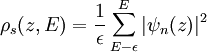 \rho_s (z,E) = \frac{1}{\epsilon} \sum_{E- \epsilon}^{E} | \psi_n (z)|^2