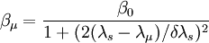 \beta_\mu=\frac{\beta_0}{1+(2(\lambda_s-\lambda_\mu)/\delta\lambda_s)^2}