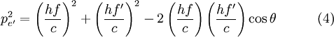 p_{e'}^2 = \left(\frac{h f}{c}\right)^2 + \left(\frac{h f'}{c}\right)^2 - 2\left( \frac{hf}{c} \right) \left(\frac{h f'}{c} \right) \cos{\theta} \quad \quad \quad (4)